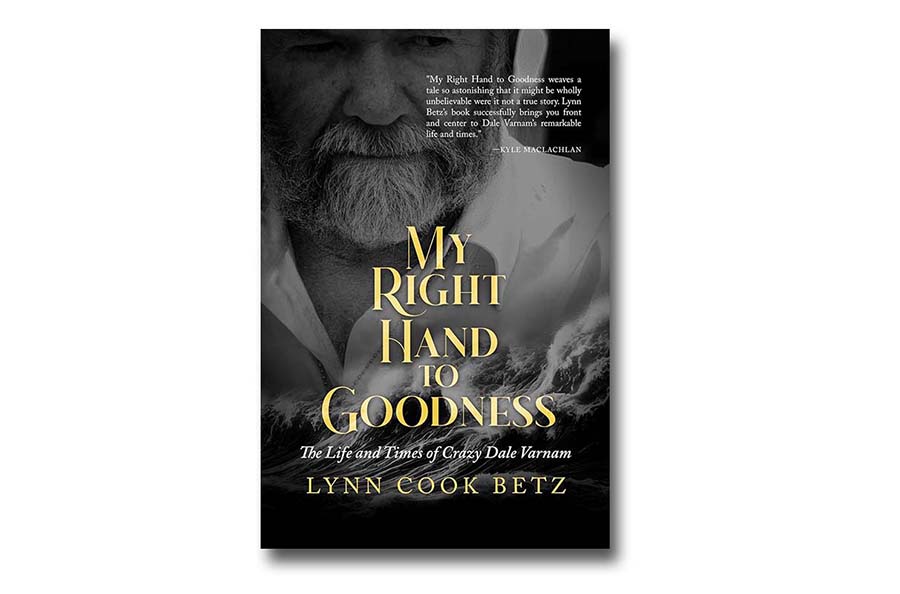 My Right Hand to Goodness: The Life and Times of Crazy Dale Varnam